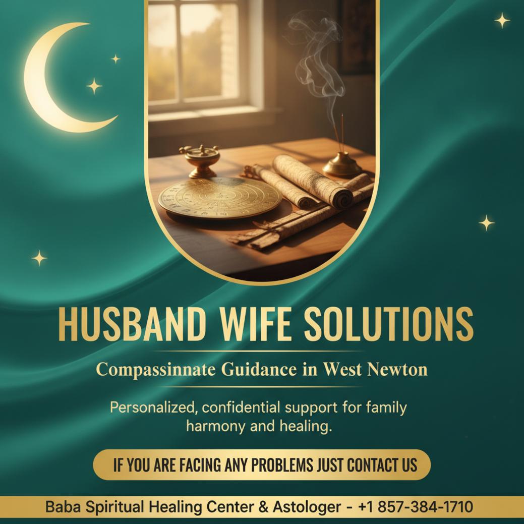 Husband wife problem solution tools and astrology in West Newton scene